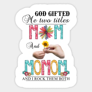 Vintage God Gifted Me Two Titles Mom And Momom Wildflower Hands Flower Happy Mothers Day Sticker